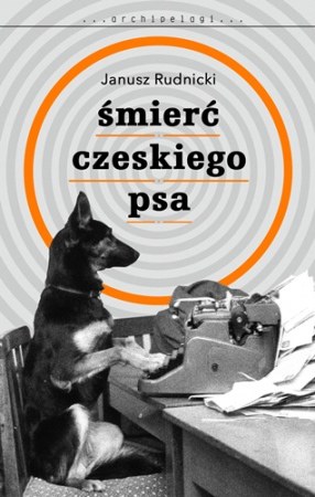 Janusz Rudnicki Śmierć czeskiego psa książka okładka